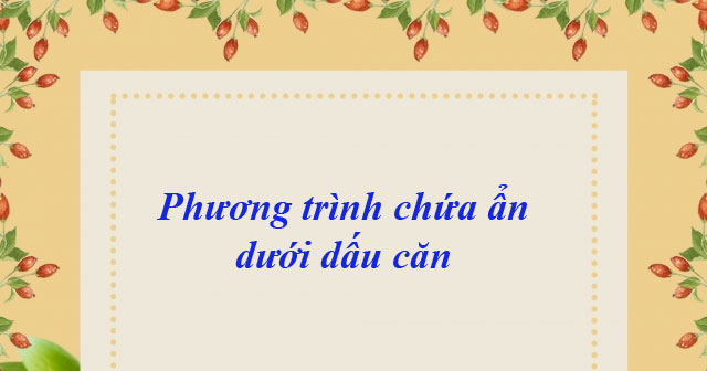 phuong trinh chua an duoi dau can