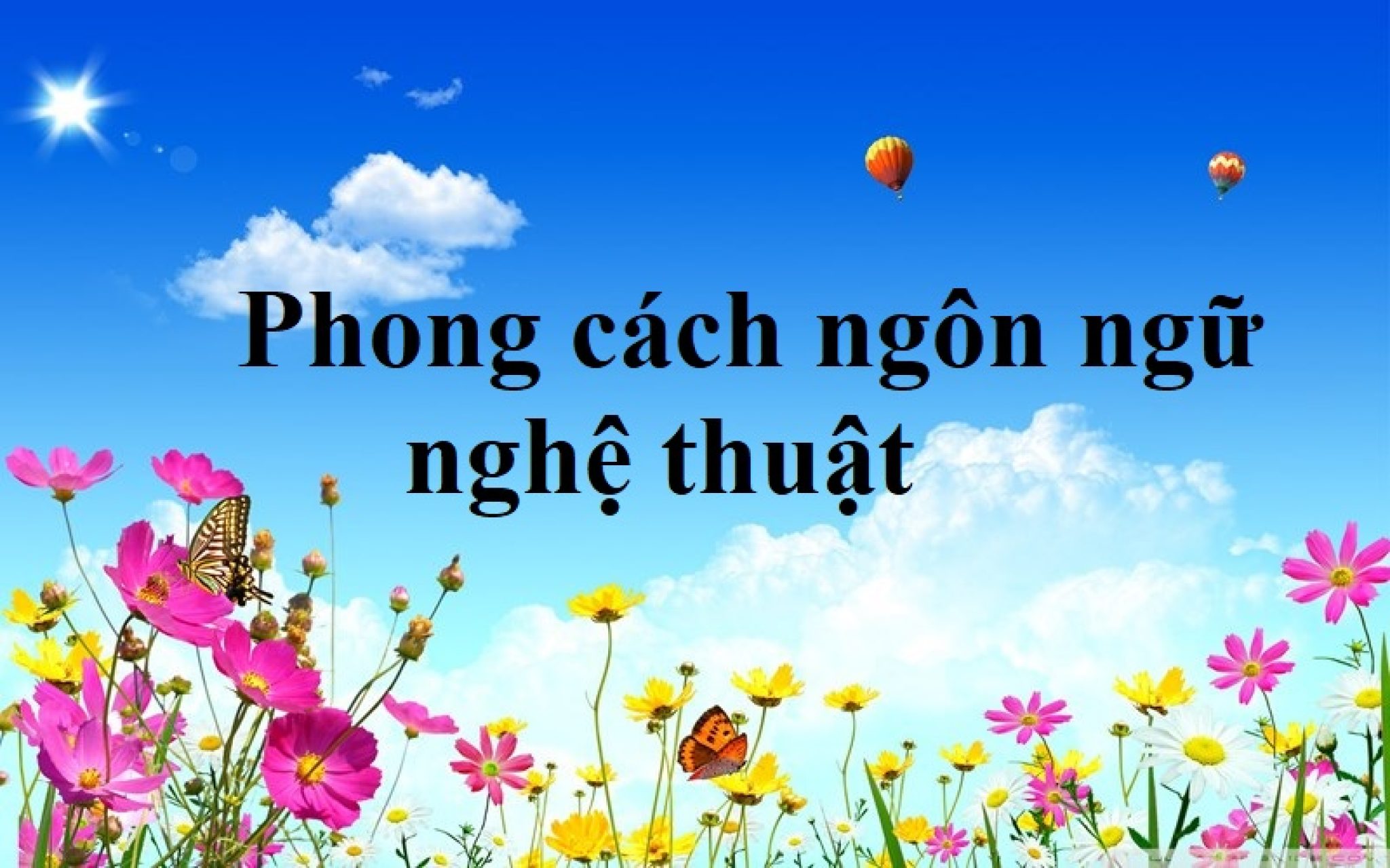 Phong cách ngôn ngữ nghệ thuật là gì ? Những đặc điểm, đặc trưng