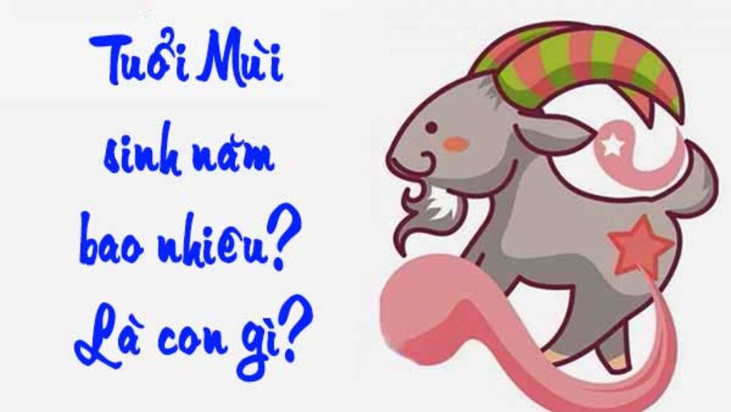Người tuổi Mùi sinh năm bao nhiêu ? Xem tuổi hợp, sự nghiệp