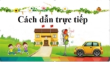 Cách dẫn trực tiếp là gì ? Lấy ví dụ ? Dấu hiệu nhận biết như thế nào ?