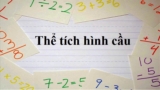 Thể tích hình cầu bán kính R được tính như thế nào ? Công thức, VD minh họa kèm lời giải