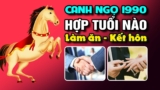 Tuổi Canh Ngọ 1990 hợp tuổi nào ? Cách chọn tuổi hợp chính xác