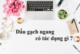 Dấu gạch ngang có tác dụng gì ? Ví dụ minh họa ? Tiếng Việt Lớp 3, Lớp 4