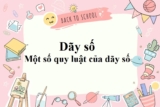 Dãy số và Một số quy luật của dãy số tự nhiên – Lý thuyết và bài tập Toán Lớp 4