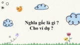 Nghĩa gốc là gì ? Cho ví dụ ? Xác định nghĩa gốc ? Bài Tập Tiếng Việt Lớp 5