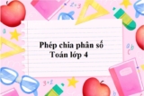 Quy tắc Phép Chia Phân Số – Lý thuyết và bài tập luyện tập Toán lớp 4, Lớp 5