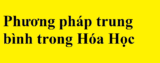Phương pháp sử dụng các giá trị trung bình trong hóa học hữu cơ ? Lý thuyết và bài tập