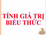 Tính giá trị biểu thức lớp 3 từ cơ bản đến nâng cao của Học Kỳ 2