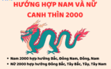 Tuổi Canh Thìn 2000 xây nhà hướng nào ? Hướng hợp và kỵ ?